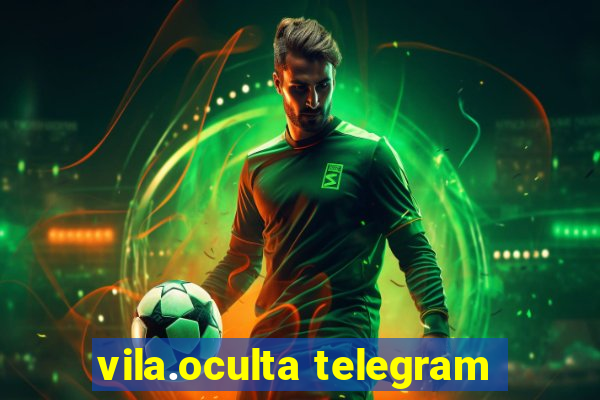 vila.oculta telegram